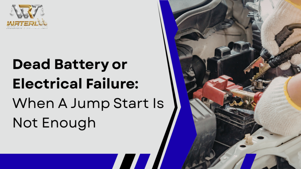 Dead Battery or Electrical Failure When A Jump Start Is Not Enough (And You Need Towing)