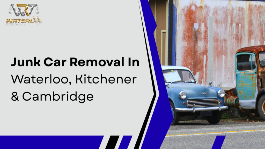 Junk Car Removal In Waterloo, Kitchener & Cambridge