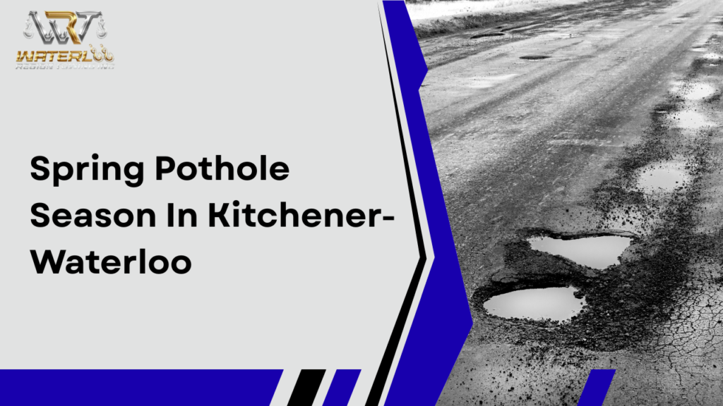 Spring Pothole Season In Kitchener